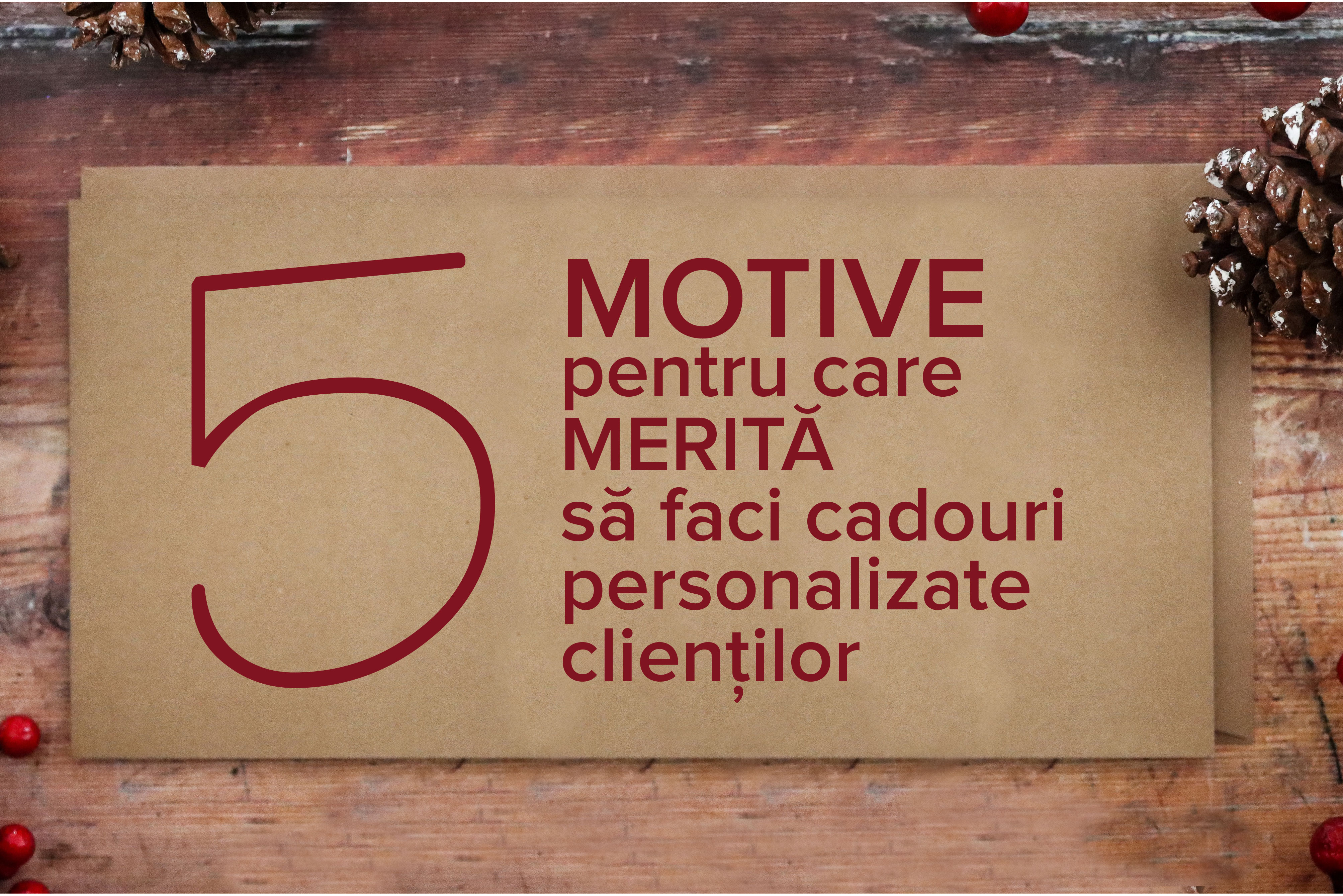 5 motive pentru care merită să faci cadouri personalizate clienților